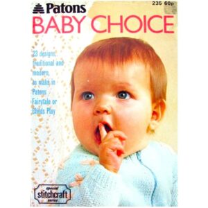 Patons 235 Baby Choice Pattern Book, Knit, Crochet Patterns
